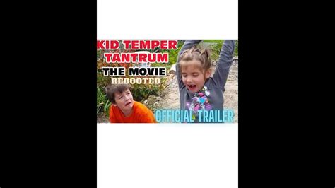 Kid Temper Tantrum The Movie Official Music Trailer Rebooted YouTube