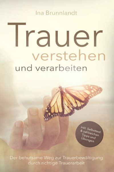 Trauer Verstehen Und Verarbeiten Von Ina Brunnlandt Buch Epubli