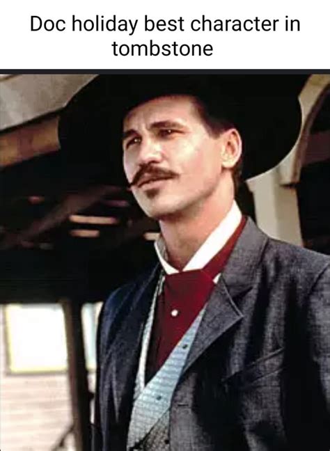 Doc holiday best character in tombstone - America’s best pics and videos