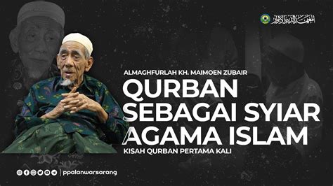 Qurban Sebagai Syiar Agama Islam Almaghfurlah Syaikhina KH Maimoen