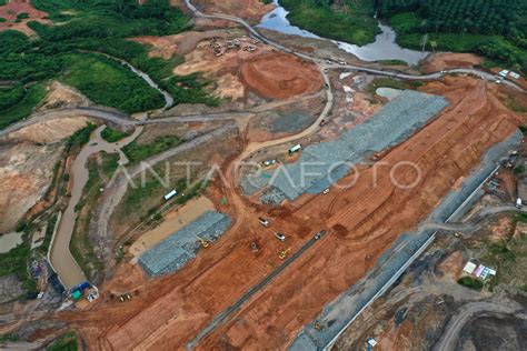 Progres Pembangunan Bendungan Sepaku Semoi Antara Foto