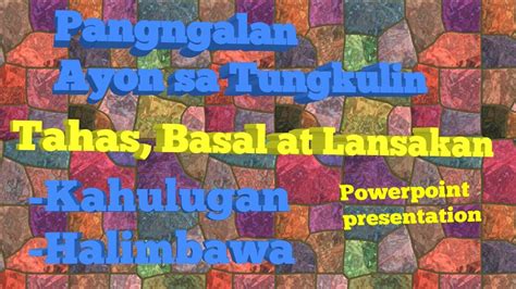 Uri Ng Pangngalan Ayon Sa Tungkulin Tahas Basal O Lansakan Pag | Hot ...