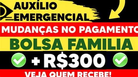 BOLSA FAMÍLIA MUDANÇAS E NOVIDADES AUXÍLIO EMERGENCIAL R 300 EM