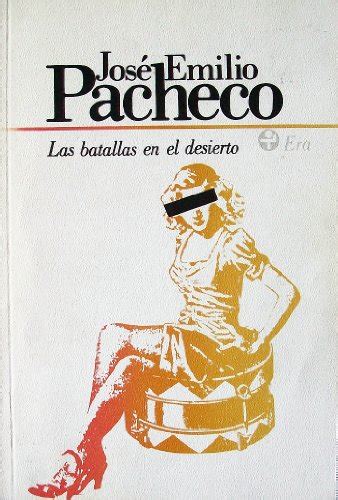 Las Batallas En El Desierto Spanish Edition Jose Emilio Pacheco