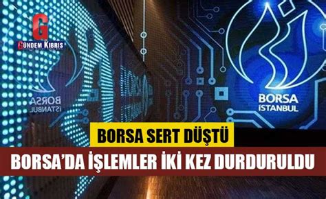 Borsa Stanbul Dan Devre Kesici Karar G Ndem K Br S Gazetesi