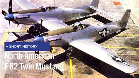 North American F Twin Mustang A Short History Youtube