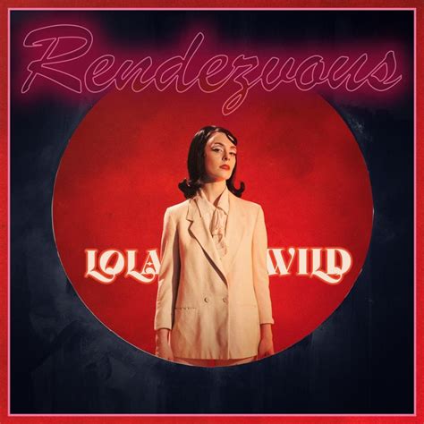 Lola Wild Rendezvous Lyrics Genius Lyrics