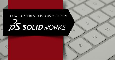 How To Insert Special Characters In Solidworks Trimech Store