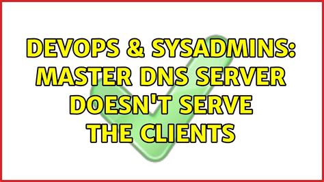 Devops Sysadmins Master Dns Server Doesn T Serve The Clients Youtube