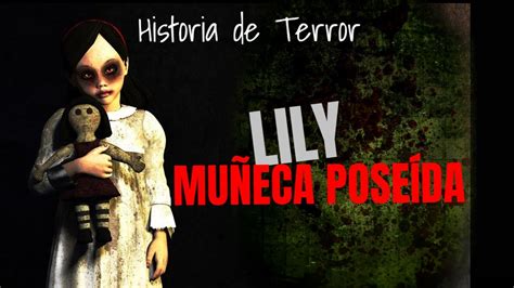 La terrorífica historia de Sofía y la muñeca poseída Lily YouTube