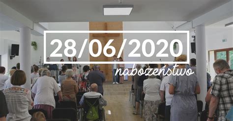 Nabożeństwo niedzielne 28 czerwca 2020 roku CCNŻ