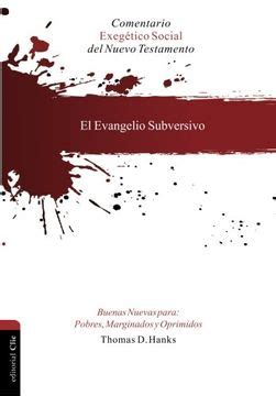 Libro Comentario Exegético y Social del N T el Evangelio Subversivo