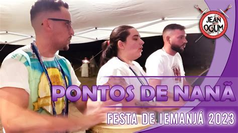 Pontos De Nan Festa De Iemanj Jean De Ogum Youtube