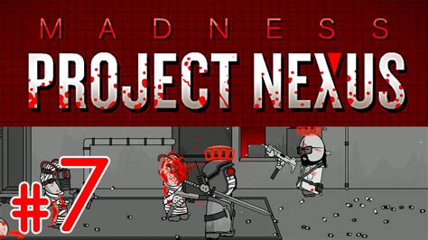 Madness Project Nexus 2 й этаж Прохождение на русском эпизод 7