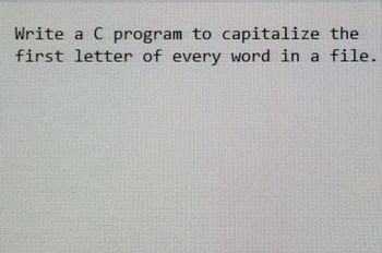 Answered Write A C Program To Capitalize The First Letter Of Every