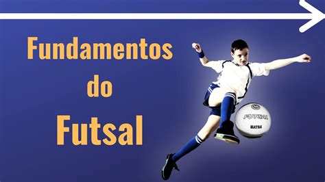 Quais S O Os Fundamentos Do Futsal