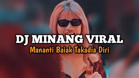 Dj Minang Mananti Baiak Takadia Diri Breakbeat Dj Minang Viral Tik