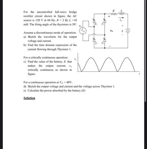 Solved For The Uncontrolled Full Wave Bridge Rectifier