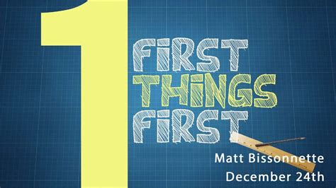 First Things First New Year Pastor Matt Bissonnette YouTube