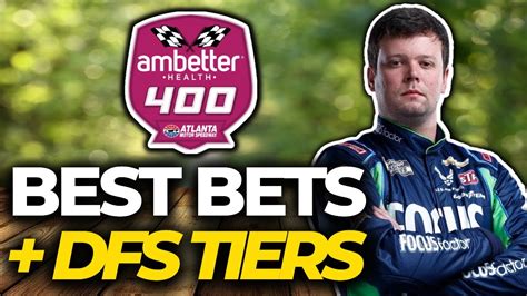 Ambetter Health Atlanta Nascar Betting Dfs Tiers Youtube