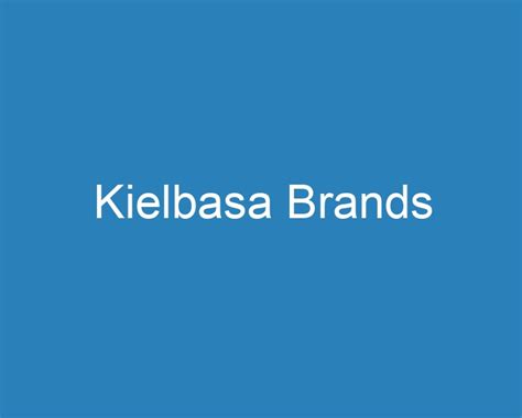 20 Best Kielbasa Brands [2023] - Curee