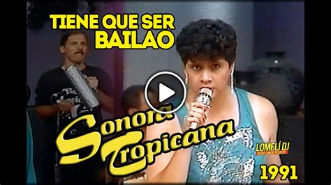 1991 TIENE QUE SER BAILAO La Sonora TROPICANA Original En Vivo