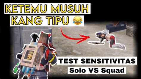 LAGI TEST SENSITIVITAS KETEMU PLAYER JAGO NGIBUL SOLO VS SQUAD