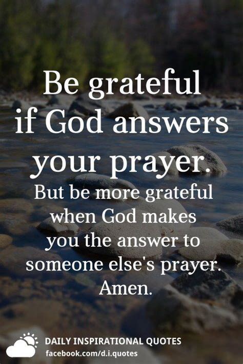 Be Grateful If God Answers Your Prayer But Be More Grateful When God