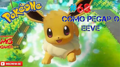 Pokeone 68 Jotho Como Pegar O Eeve Gameplay Pt Br Youtube