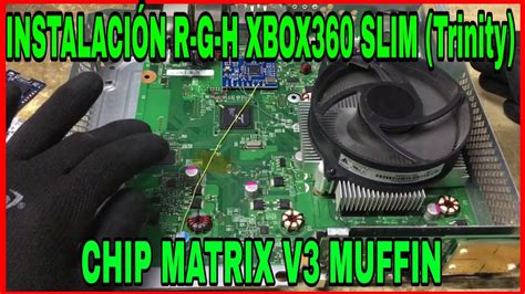 INSTALACION RGH XBOX 360 SLIM TRINITY CON CHIP MATRIX V3 MUFFIN