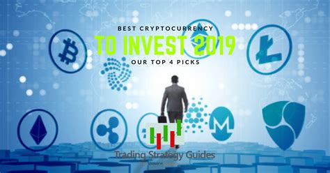 Best Cryptocurrency To Invest In 2019 Our Top 4 Picks