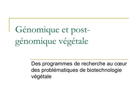 PPT Génomique et post génomique végétale PowerPoint Presentation ID