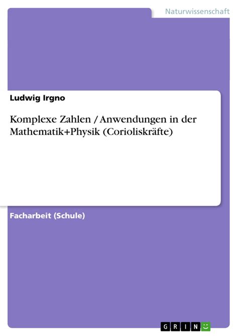 Komplexe Zahlen Anwendungen In Der Mathematik Physik Corioliskr Fte