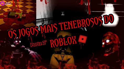 Os Melhores Jogos De Terror Do Roblox Parte S Jogo Insano