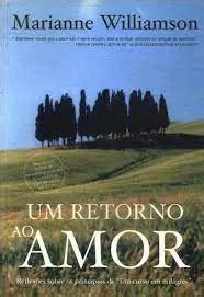 Um Retorno Ao Amor - Um Retorno Ao Amor Marianne Williamson | Parcelamento sem juros