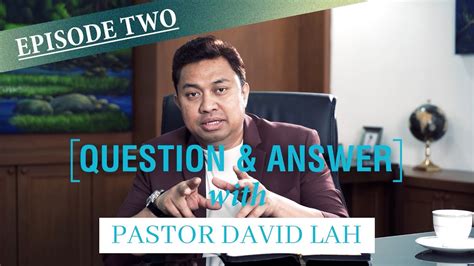 Question Answer With Pastor David Lah Episode Two Youtube