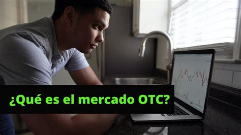 Qu Es El Mercado Otc En Opciones Binarias Youtube