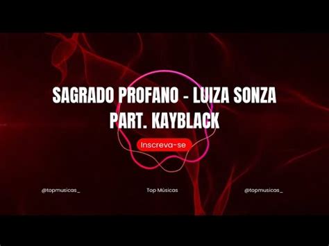 Sagrado Profano Luiza Sonza Part Kayblack Letra Youtube