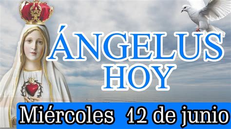 Ángelus de Hoy Miércoles 12 de Junio 2024 Oración de Medio Dia