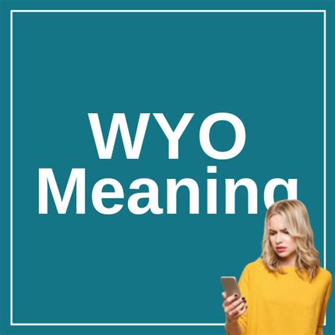 WYO Meaning | Slang Examples | Slang Monster