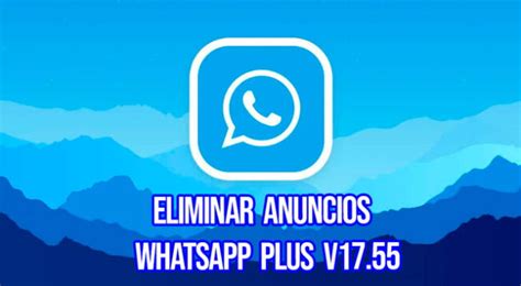 C Mo Eliminar Los Anuncios De Whatsapp Plus En Smartphone Android