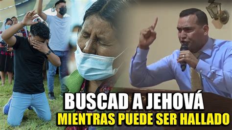 Buscad a Jehová mientras pueda ser hallado sermón Evangélico Todo