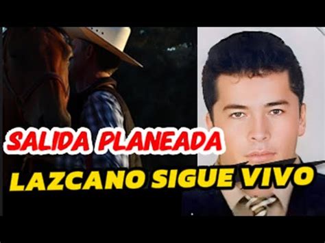 Heriberto Lazcano Sigue Vivo Parte 2 2 YouTube