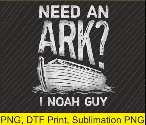 Need An Ark I Noah Guy Funny Christian Men Women Pun Humour Png Digital