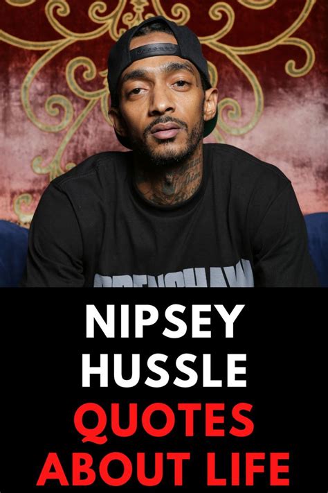 Nipsey Hussle Quotes About Love Life And Success Rapper Quotes