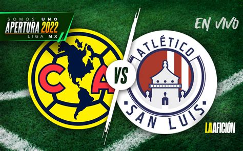 América Vs San Luis Hoy Canal De Transmisión Liga Mx Grupo Milenio