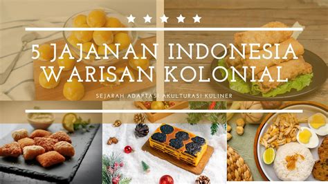 5 Jajanan Indonesia Warisan Kolonial - Zeneth Thobarony’s Journal