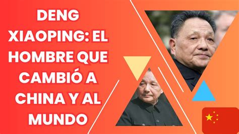 ¿quién Fue Deng Xiaoping Y Cómo Transformó A China En Una Potencia