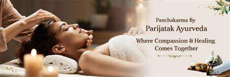 Parijatak Ayurveda Get The Best Ayurvedic Panchakarma Treatment