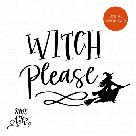 Witch Please Svg Witch Svg Halloween Svg Halloween Sign Svg Cricut